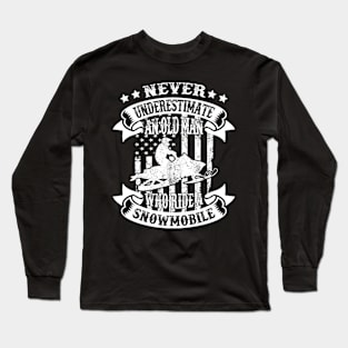 Never Underestimate An Old Snowmobile Snowmobiling Long Sleeve T-Shirt